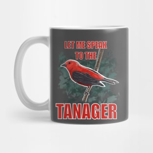 Let me speak to the Tanager Mug